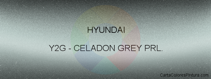 Pintura Hyundai Y2G Celadon Grey Prl.