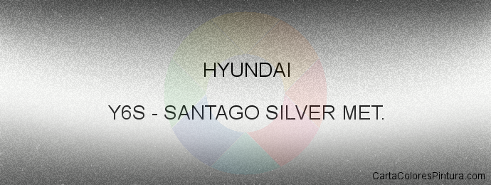 Pintura Hyundai Y6S Santago Silver Met.