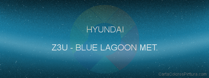 Pintura Hyundai Z3U Blue Lagoon Met.