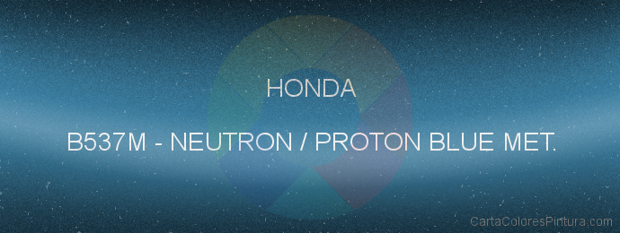 Pintura Honda B537M Neutron / Proton Blue Met.