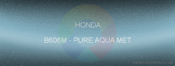 Pintura Honda B606M Pure Aqua Met.