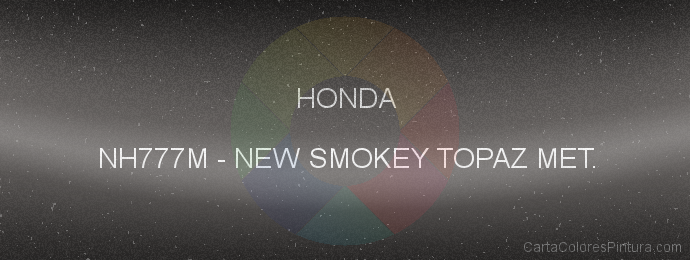 Pintura Honda NH777M New Smokey Topaz Met.
