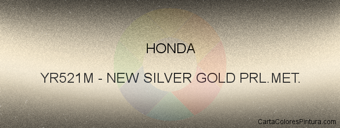 Pintura Honda YR521M New Silver Gold Prl.met.