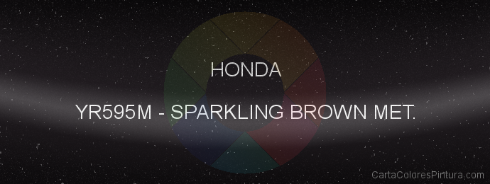 Pintura Honda YR595M Sparkling Brown Met.