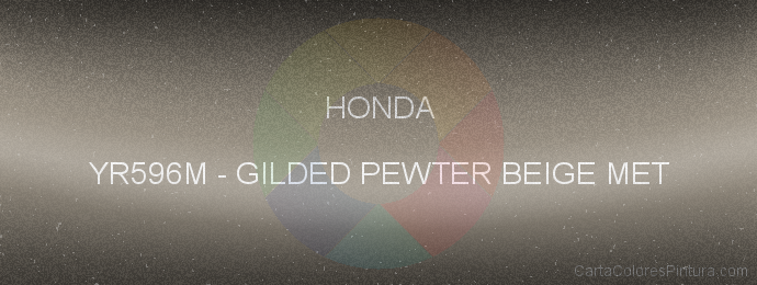 Pintura Honda YR596M Gilded Pewter Beige Met
