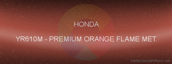 Pintura Honda YR610M Premium Orange Flame Met.