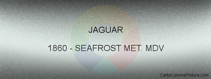 Pintura Jaguar 1860 Seafrost Met. Mdv