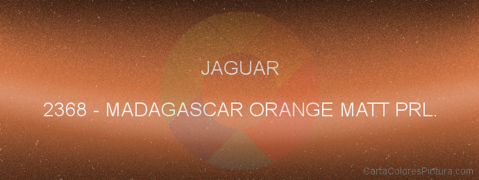 Pintura Jaguar 2368 Madagascar Orange Matt Prl.