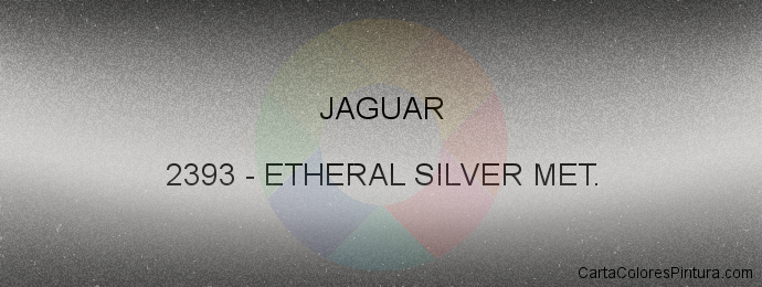 Pintura Jaguar 2393 Etheral Silver Met.