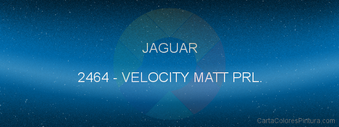 Pintura Jaguar 2464 Velocity Matt Prl.