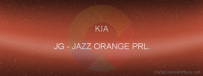 Pintura Kia JG Jazz Orange Prl.