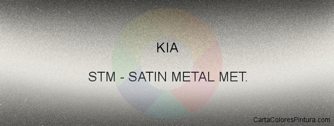 Pintura Kia STM Satin Metal Met.