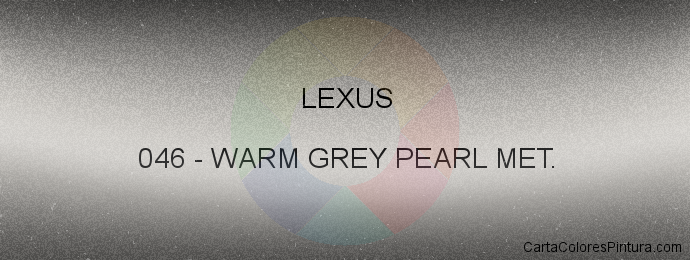 Pintura Lexus 046 Warm Grey Pearl Met.