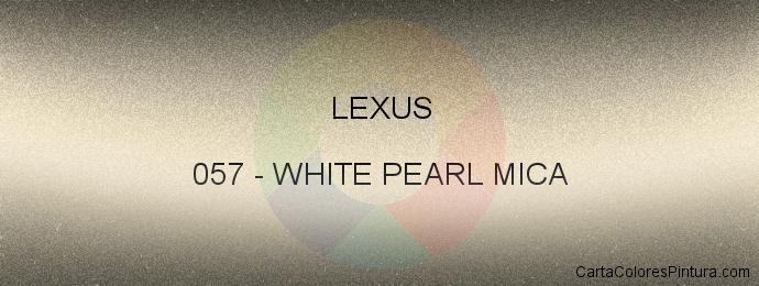 Pintura Lexus 057 White Pearl Mica