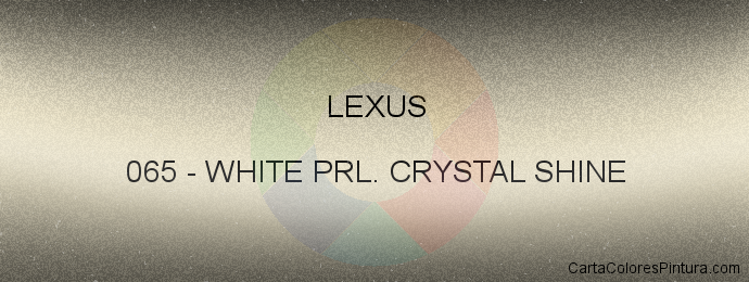 Pintura Lexus 065 White Prl. Crystal Shine
