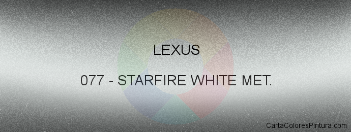 Pintura Lexus 077 Starfire White Met.