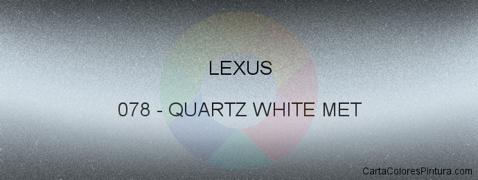 Pintura Lexus 078 Quartz White Met