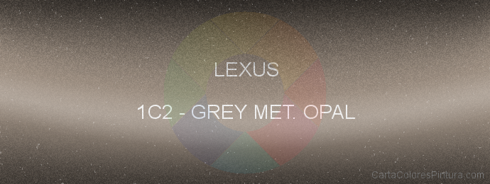 Pintura Lexus 1C2 Grey Met. Opal