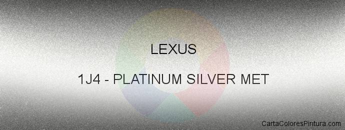 Pintura Lexus 1J4 Platinum Silver Met
