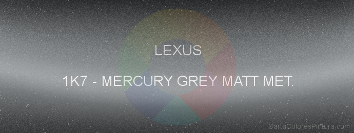 Pintura Lexus 1K7 Mercury Grey Matt Met.