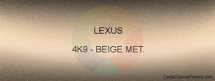 Pintura Lexus 4K9 Beige Met.