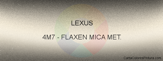Pintura Lexus 4M7 Flaxen Mica Met.