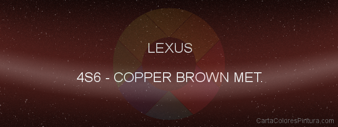 Pintura Lexus 4S6 Copper Brown Met.