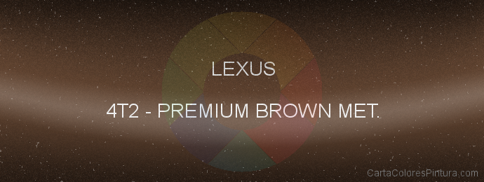 Pintura Lexus 4T2 Premium Brown Met.