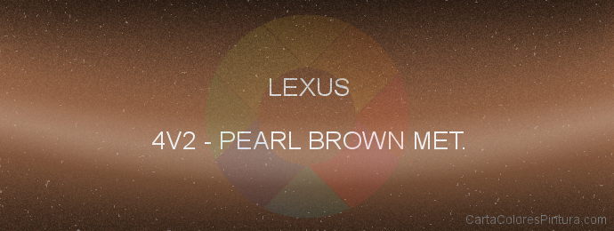 Pintura Lexus 4V2 Pearl Brown Met.