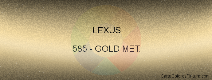 Pintura Lexus 585 Gold Met.