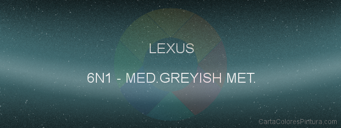 Pintura Lexus 6N1 Med.greyish Met.