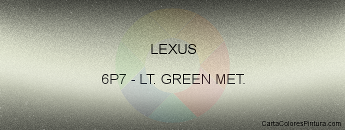 Pintura Lexus 6P7 Lt. Green Met.