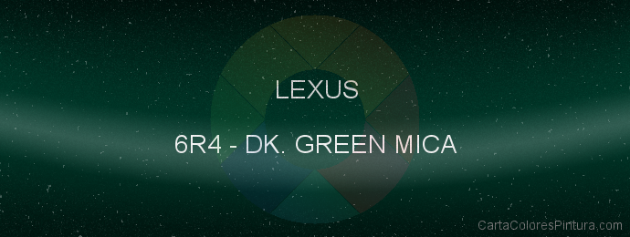 Pintura Lexus 6R4 Dk. Green Mica