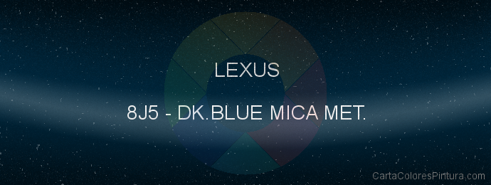 Pintura Lexus 8J5 Dk.blue Mica Met.