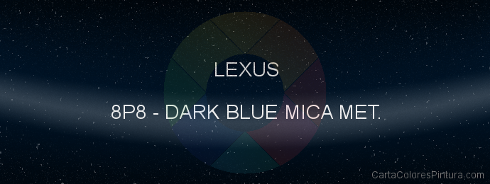 Pintura Lexus 8P8 Dark Blue Mica Met.