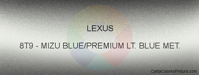 Pintura Lexus 8T9 Mizu Blue/premium Lt. Blue Met.