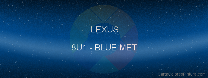 Pintura Lexus 8U1 Blue Met.