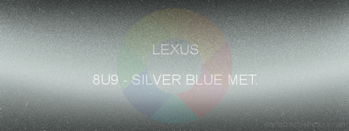Pintura Lexus 8U9 Silver Blue Met.