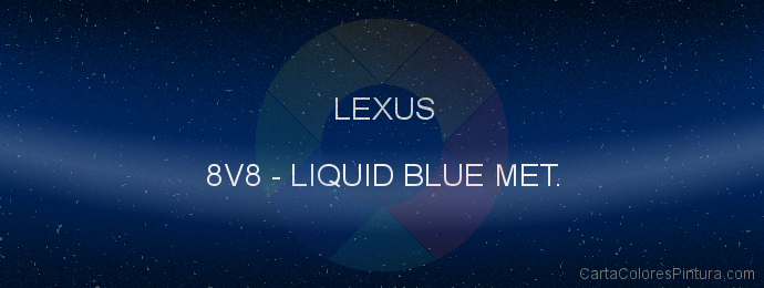 Pintura Lexus 8V8 Liquid Blue Met.