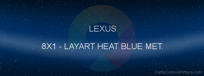 Pintura Lexus 8X1 Layart Heat Blue Met.