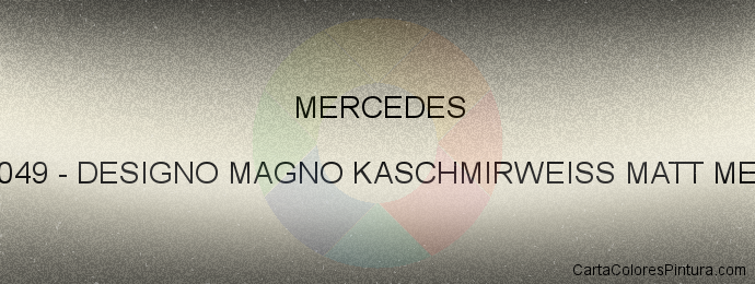Pintura Mercedes 0049 Designo Magno Kaschmirweiss Matt Met.