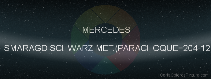 Pintura Mercedes 189 Smaragd Schwarz Met.(parachoque=204-122/96)