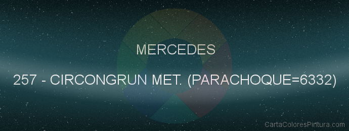 Pintura Mercedes 257 Circongrun Met. (parachoque=6332)