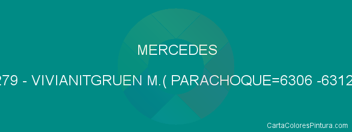 Pintura Mercedes 279 Vivianitgruen M.( Parachoque=6306 -6312)