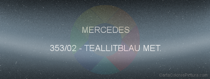 Pintura Mercedes 353/02 Teallitblau Met.