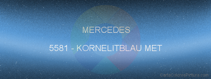 Pintura Mercedes 5581 Kornelitblau Met
