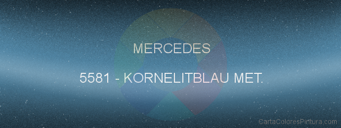 Pintura Mercedes 5581 Kornelitblau Met