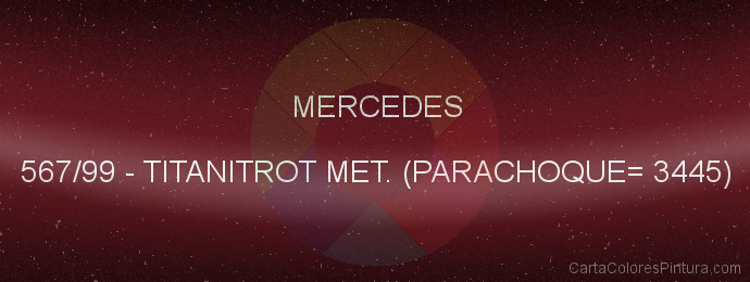 Pintura Mercedes 567/99 Titanitrot Met. (parachoque= 3445)