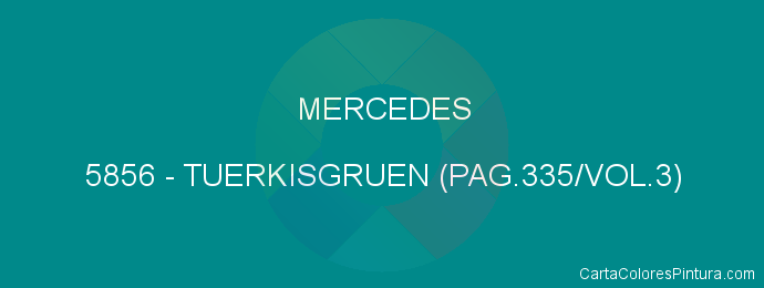 Pintura Mercedes 5856 Tuerkisgruen (pag.335/vol.3)