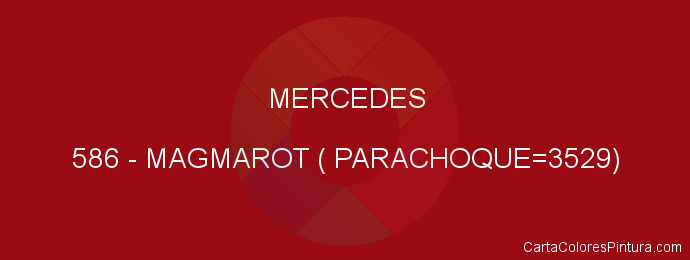 Pintura Mercedes 586 Magmarot ( Parachoque=3529)